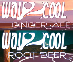 Way 2 Cool Ginger Ale and Root Beer from Sierra Blanca Brewry NM